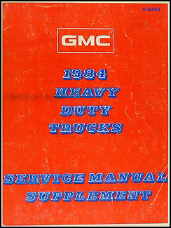 1984 GMC Heavy Truck Repair Shop Manual Supplement Original Astro, General, Brigadier