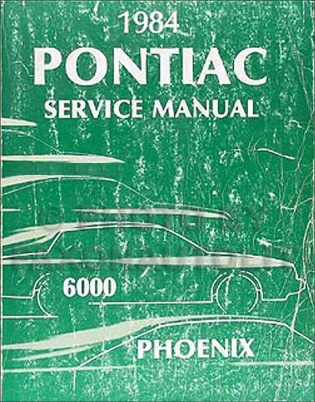 1984 Pontiac Phoenix & 6000 Repair Manual Original 