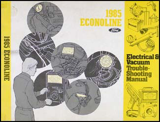 1985 Ford Econoline Van & Club Wagon Electrical Troubleshooting Manual