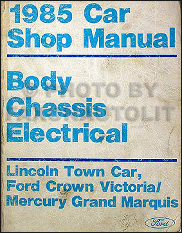1985 Crown Victoria/Town Car/Grand Marquis Body/Chassis/Electrical Shop Manual