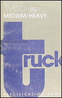1985 Ford Medium Heavy Truck Original Service Specifications Book