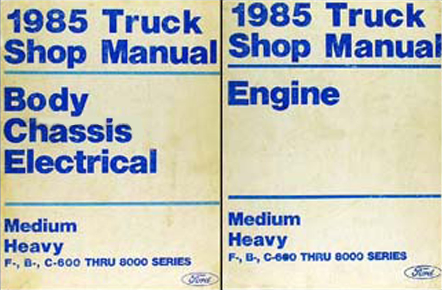 1985 Ford F B C  600-8000 Medium and Heavy Truck Repair Shop Manual Set