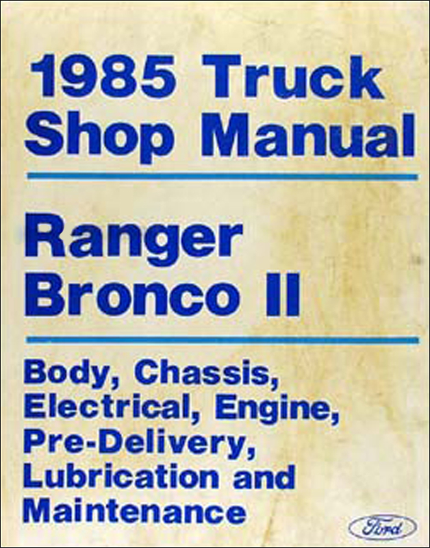 1985 Ford Ranger & Bronco II Repair Manual Original