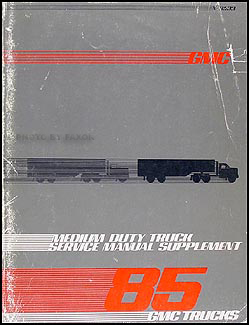 1985 GMC Medium Truck Repair Shop Manual Original Supplement 4000-7000