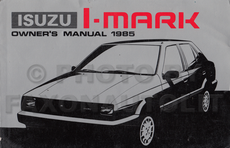 1985 Isuzu I-Mark Owner's Manual Original FWD