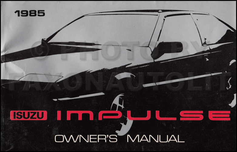 1985 Isuzu Impulse Owner's Manual Original - non-turbo models