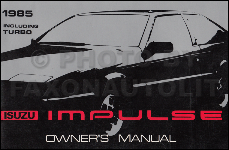 1985 Isuzu Impulse Owner's Manual Original - includes Turbo models