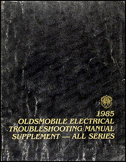 1985 Oldsmobile Electrical Troubleshooting Repair Shop Manual Supplement