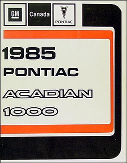 1985 Pontiac Acadian/T1000 Repair Manual Original (Canadian)