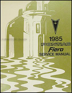 1985 Pontiac Fiero Repair Manual Original 
