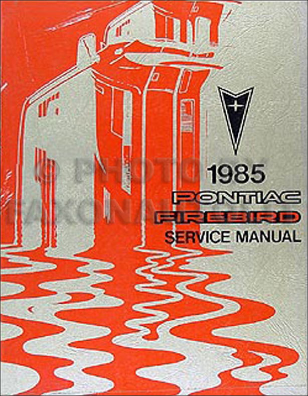 1985 Pontiac Firebird & Trans Am Repair Manual Original 