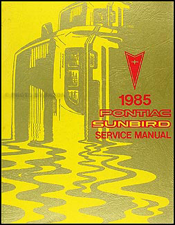 1985 Pontiac Sunbird Repair Manual Original 