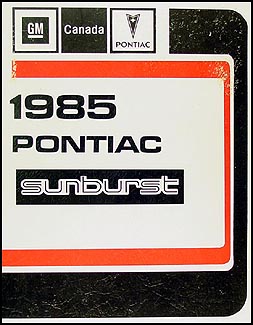 1985 Pontiac Sunburst Canadian Repair Manual Original