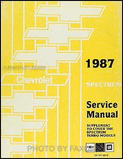 1987 Chevy Spectrum Turbo Repair Manual Original Supplement 