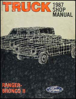 1987 Ford Ranger and Bronco II Repair Manual Original