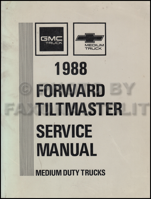 1988 Tilt Truck Repair Shop Manual W5 W6 W7 FTR FVR FSR NRR EVR Chevy GMC Isuzu