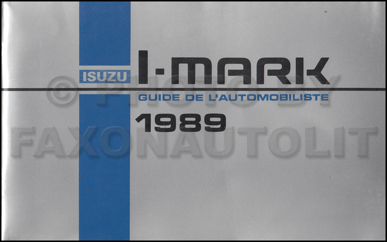 1989 Isuzu I-Mark Owner's Manual Original - French Canadian Guide de l'automobiliste