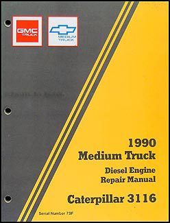 1990 GMC Chevy Topkick Kodiak Caterpiller 3116 Diesel Overhaul Manual