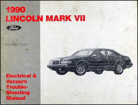 1990 Lincoln Mark VII Electrical and Vacuum Troubleshooting Manual 
