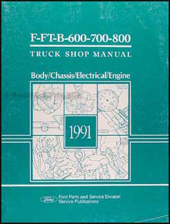 1991 Ford F and B 600-800 Medium and Heavy Truck Repair Shop Manual
