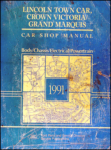 1991 Lincoln Town Car, Ford Crown Victoria, & Mercury Grand Marquis Shop Manual Original