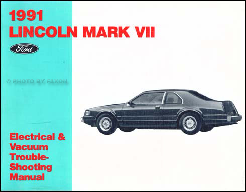1991 Lincoln Mark VII Electrical and Vacuum Troubleshooting Manual 