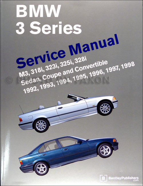 1992-1998 BMW 3 Series Bentley Repair Shop Manual M3, 318i, 323i, 325i, 328i