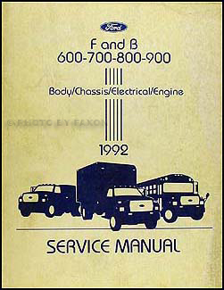 1992 Ford F and B 600-900 Medium/Heavy Truck Repair Shop Manual Original