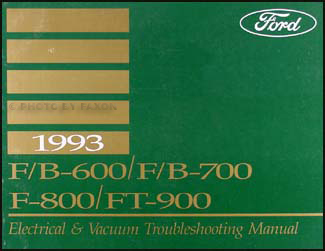 1993 Ford F, B, & C 600 through 8000 Medium/Heavy Truck Electrical & Vacuum Troubleshooting Manual