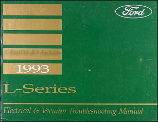 1993 Ford L-Series 7000-9000 Electrical Vacuum Troubleshooting Manual