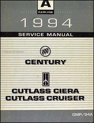 1994 Century  Cutlass Ciera and Cruiser Shop Manual Original
