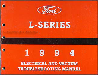 1994 Ford L-Series 8000, 9000 Electrical & Vacuum Troubleshooting Manual Original