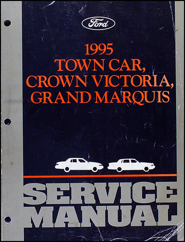 1995 Lincoln Town Car, Ford Crown Victoria, & Mercury Grand Marquis Shop Manual Original