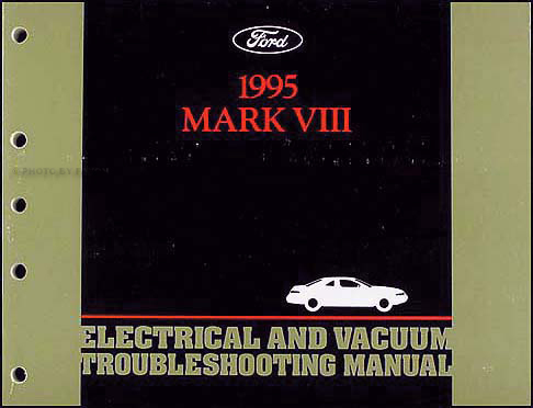 1995 Lincoln Mark VIII Electrical and Vacuum Troubleshooting Manual 