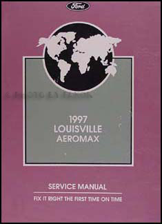 1997 Ford Louisville & Aeromax Repair Manual Original