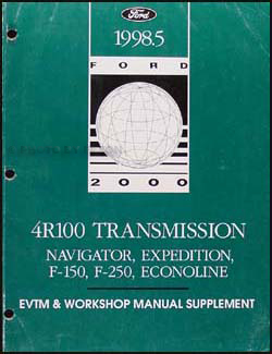 1998.5 Ford 4R100 Transmission EVTM & Repair Shop Manual Supplement Original