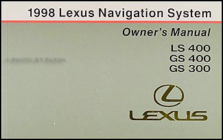 1998 Lexus LS 400 GS 400 GS 300 Navigation System Owners Manual