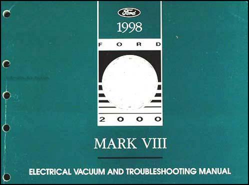 1998 Lincoln Mark VIII Electrical and Vacuum Troubleshooting Manual