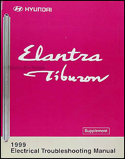 1999 Hyundai Elantra and Tiburon Electrical Troubleshooting Manual
