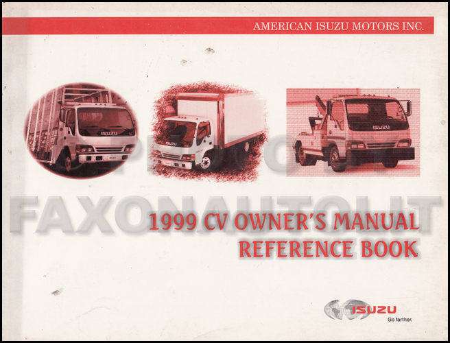 1999 Isuzu CV Truck Owner's Manual Original Reference Book NPR FRR FSR FTR FVR Truck