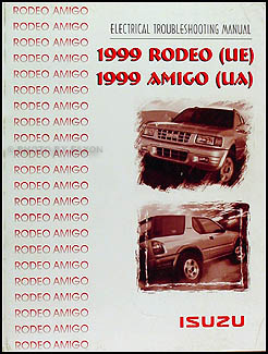 1999 Isuzu Rodeo & Amigo Electrical Troubleshooting Manual Original