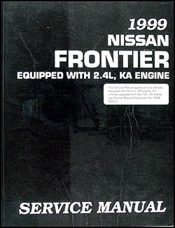 1999 Nissan Frontier Pickup Repair Manual Original 2.4L, KA Engine