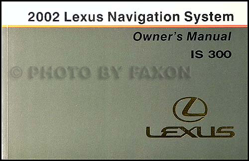 2002 Lexus IS 300 Navigation System Owners Manual Original