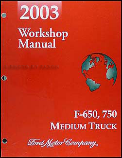 2003 Ford F650-F750 Medium Truck Repair Manual Original