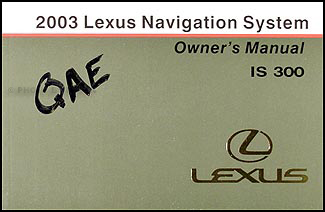 2003 Lexus IS 300 Navigation System Owners Manual Original