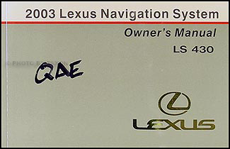 2003 Lexus LS 430 Navigation System Owners Manual Original