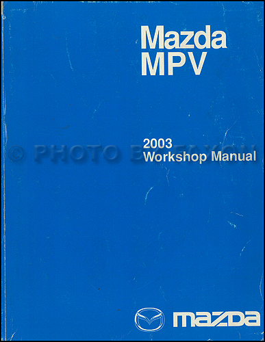 2003 Mazda MPV Repair Shop Manual Original