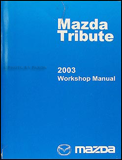 2003 Mazda Tribute Repair Manual Original 