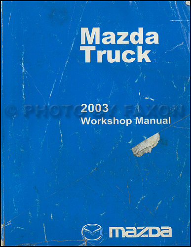 2003 Mazda Pickup Truck Repair Manual Original B2300 B3000 B4000