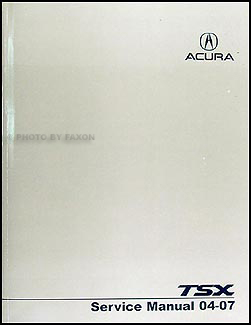 2004-2007 Acura TSX Shop Manual Original 
